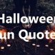 Best Halloween Fun Quotes — Funny Halloween Sayings