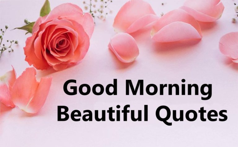 110 Good Morning Beautiful Quotes And Positive Vibes Messages