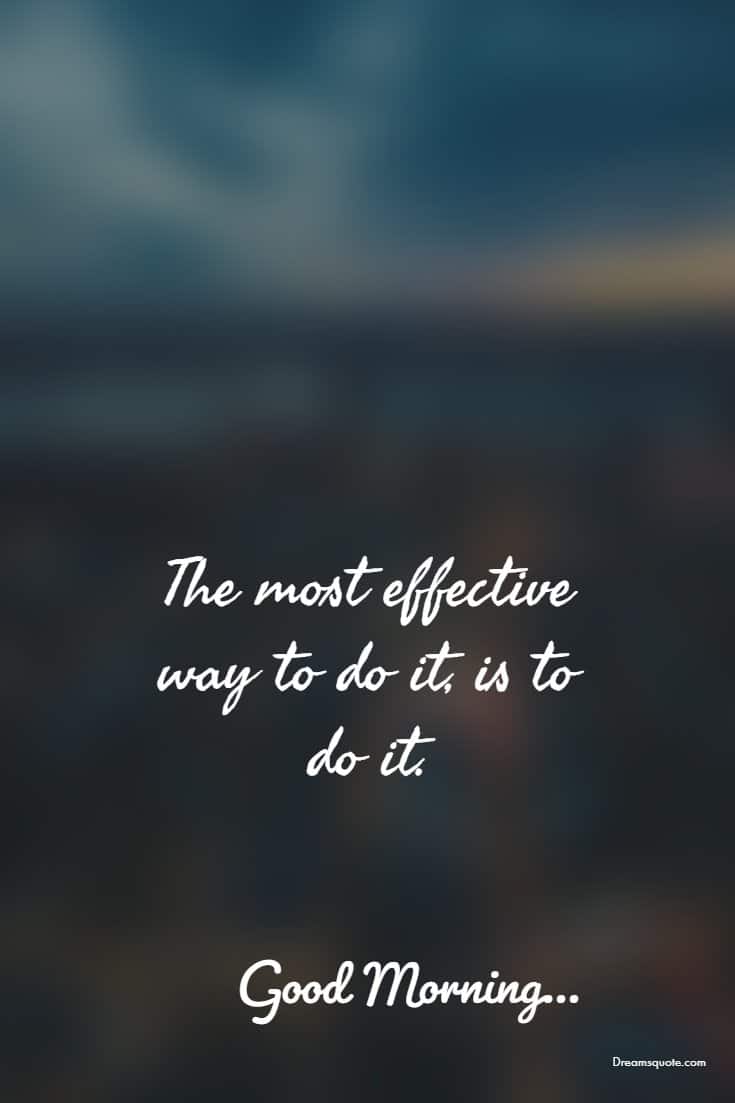 35 Good Morning Quotes And Images Positive words for Good Morning 24 35 Good Morning Quotes And Images Positive words for Good Morning 24