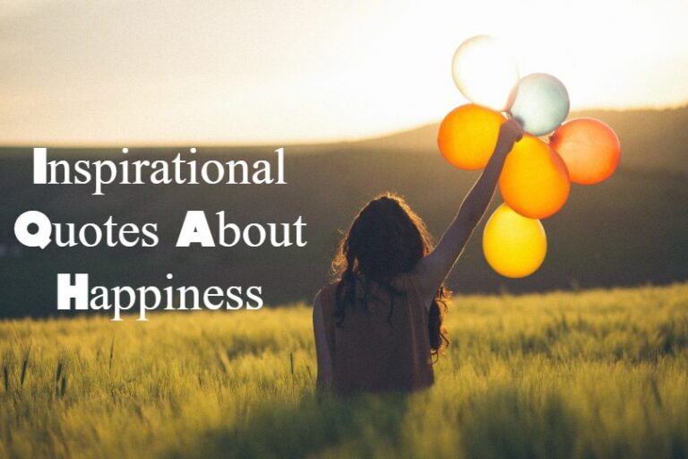 140 Inspirational Quotes About Happiness And Love