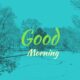 Ultimate Good Morning Quotes for a Motivational Life