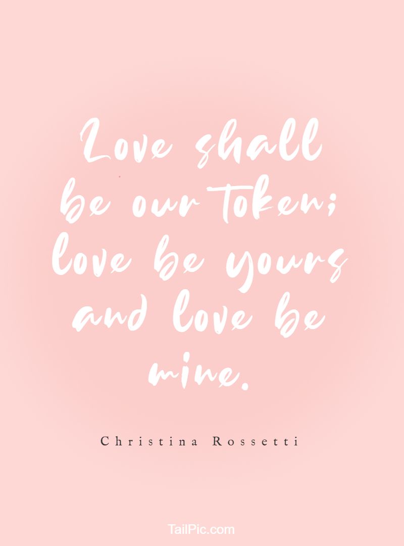 valentines day quotes romantic valentine s quotes christina rossetti