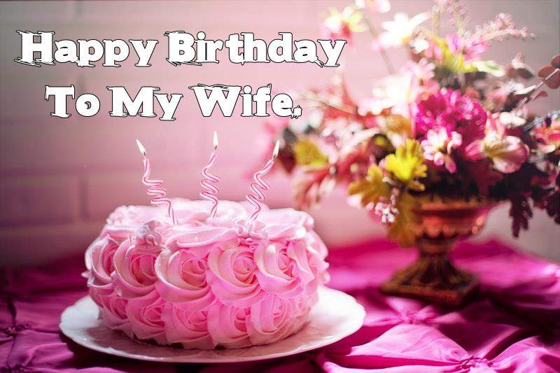 Romantic Happy Birthday Wishes For Wife