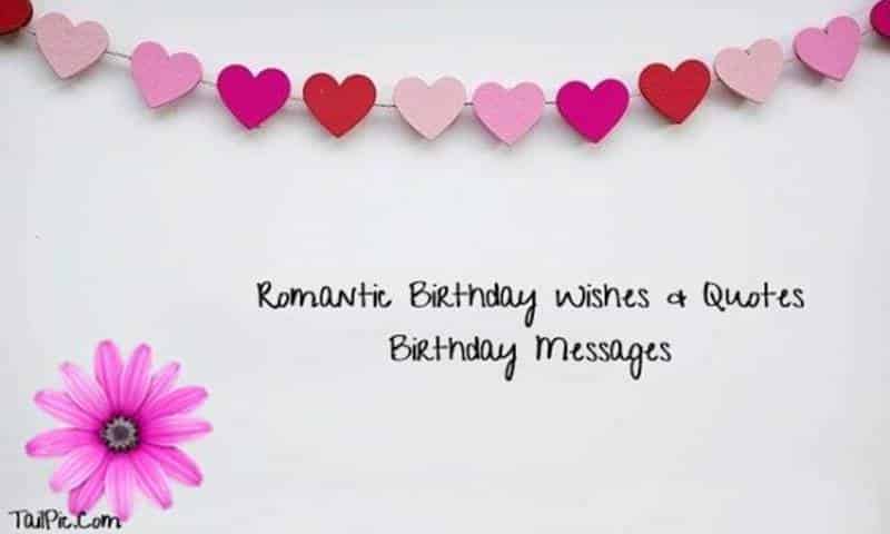 Romantic Birthday Wishes Quotes Birthday Messages