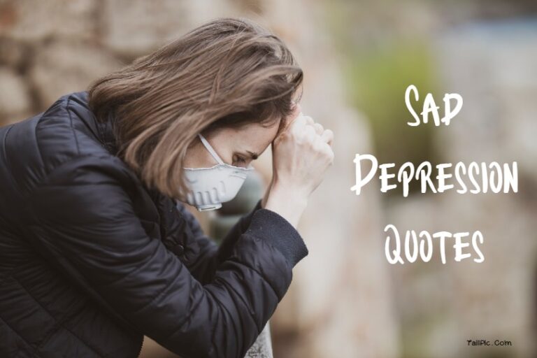 110 Sad Depression Quotes & Sayings About Sadness