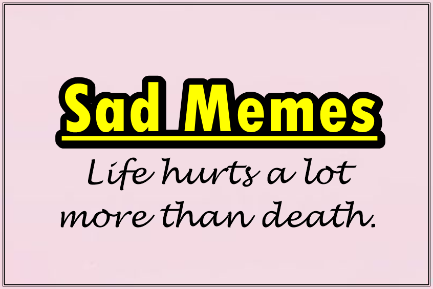 Sad Memes