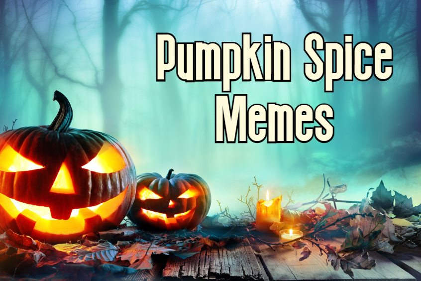 Funny Pumpkin Spice Memes Images And Quotes