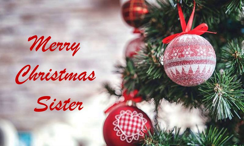 Happy Christmas Wishes For Sister Best Messages For Greeting Cards