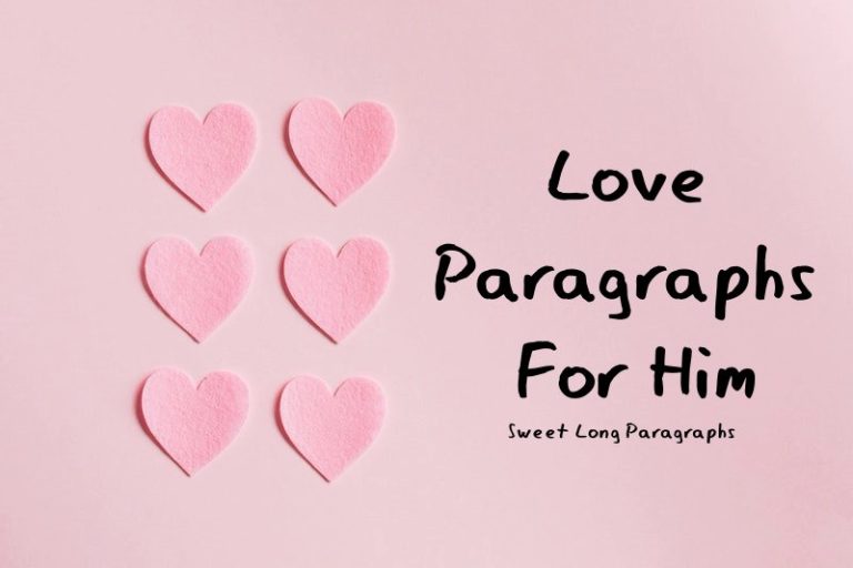 145 Love Paragraphs For Him – Long Paragraphs To Make Him Feel Special