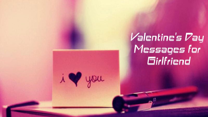 What to Write Valentines Day Messages for Girlfriend | valentine's day for girlfriend, flirty valentines day quotes, sweet valentine messages for her