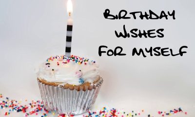 CUTEST Birthday Wishes For Myself Quotes and Messages