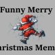 Funny Merry Christmas Memes And Hilarious Christmas With Images
