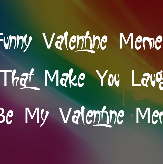 Funny Valentine Memes That Make You Laugh Be My Valentine Meme