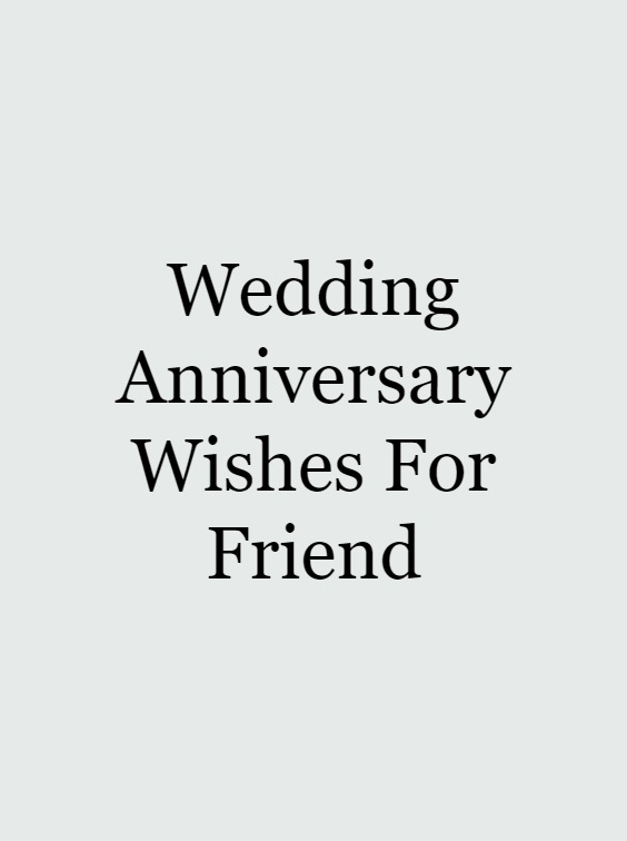 wedding anniversary wishes for friend