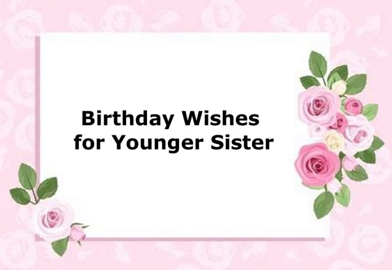 100 Birthday Wishes for Younger Sister – Happy Birthday Sister