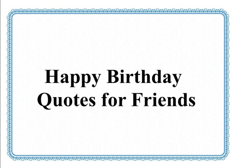 120 Happy Birthday Quotes for Friends – Wishes For Best Friends