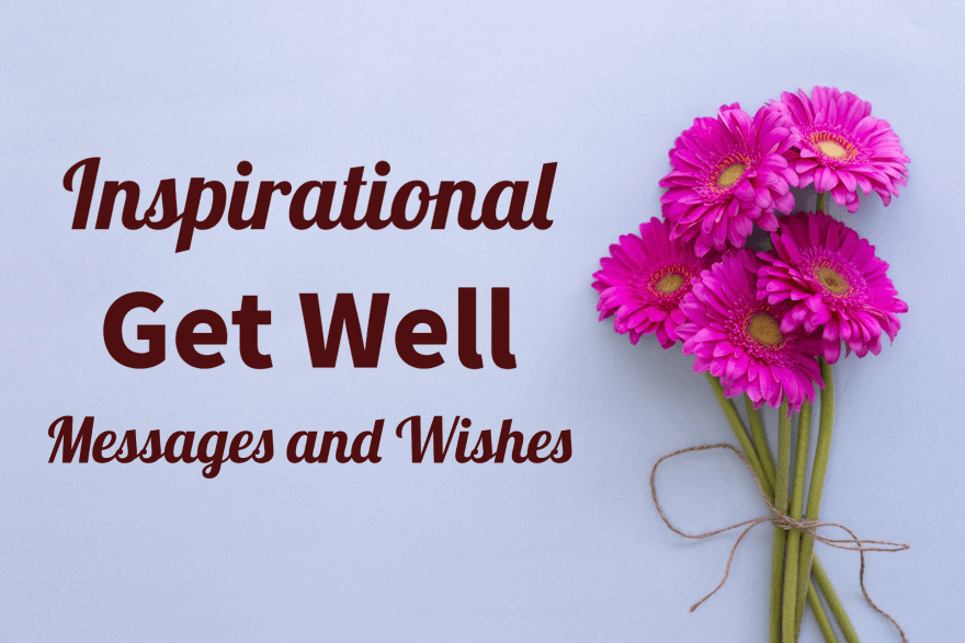 80 Inspirational Get Well Messages And Wishes What To Write In A Get 80 Inspirational Get Well Messages And Wishes What To Write In A Get