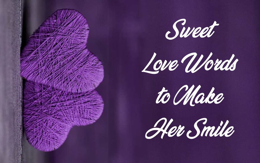 Sweet Love Words to Make Her Smile Romantic Text Messages