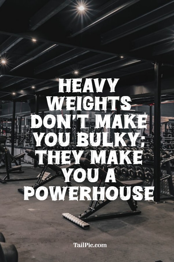 gym quotes and workout motivation for her heavy weights don t make you bulky they make you a powerhouse