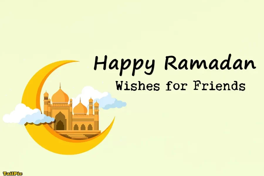 Ramadan Wishes for Friends Happy Ramadan Kareem