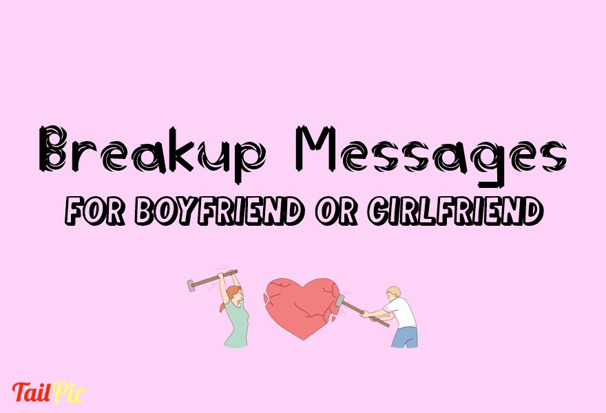 Breakup Messages for Boyfriend or Girlfriend – Wordings and Messages