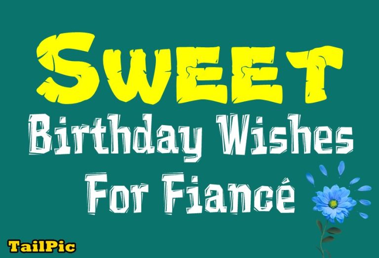70 Sweet Birthday Wishes For Fiancé – Happy Birthday Fiancé