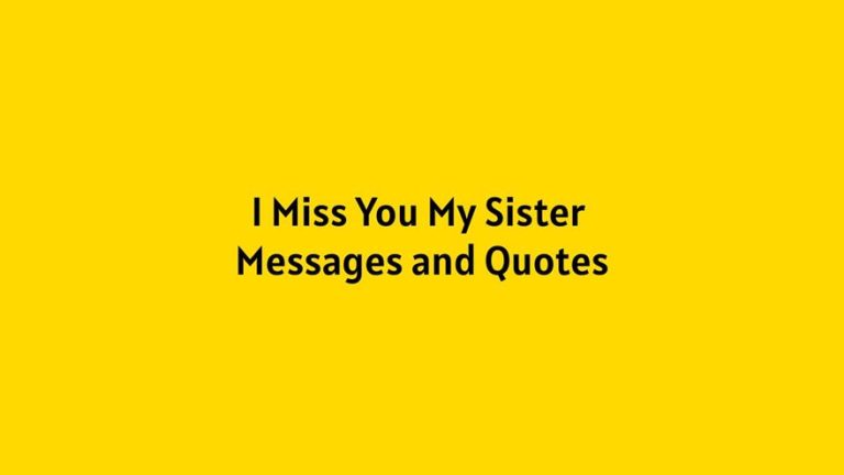 80 Emotional I Miss You My Sister Messages and Quotes