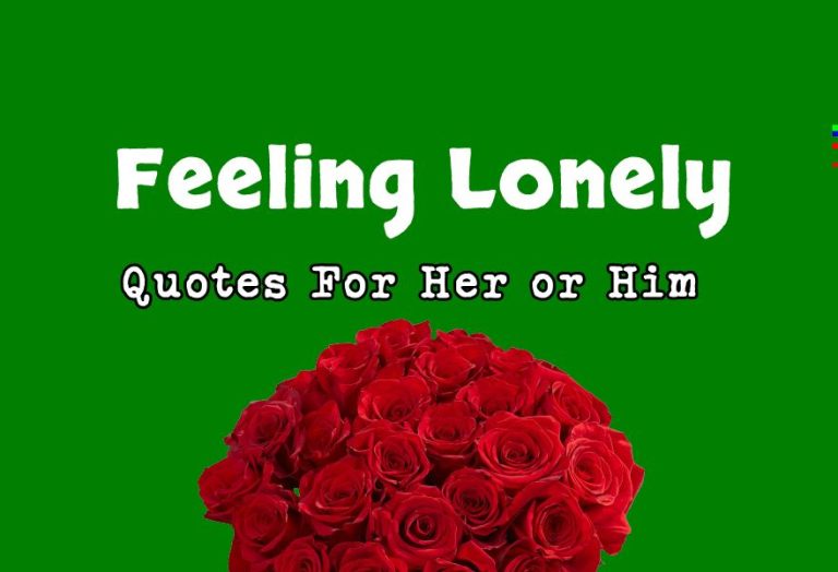 170 Feeling Lonely Quotes For Her or Him – Let it Go