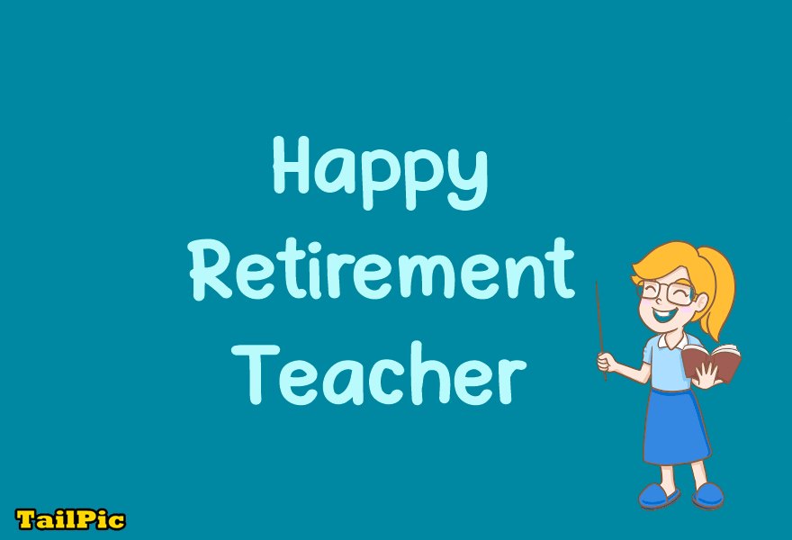 Retirement Wishes For Teachers Messages and Quotes