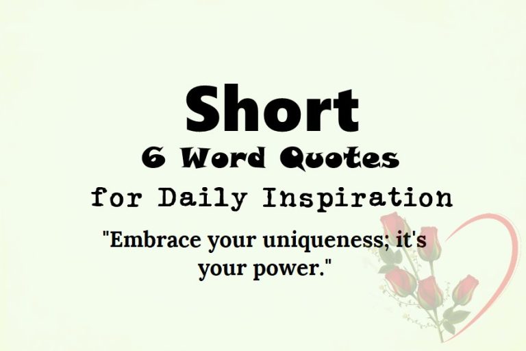 350 Short 6 Word Quotes for Daily Inspiration