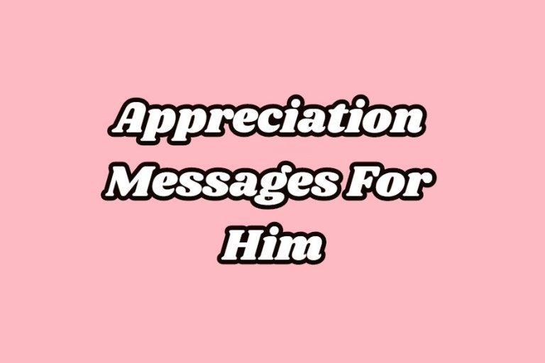 74 Appreciation Messages For Him