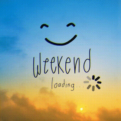 Happy weekend loading Related Gifs